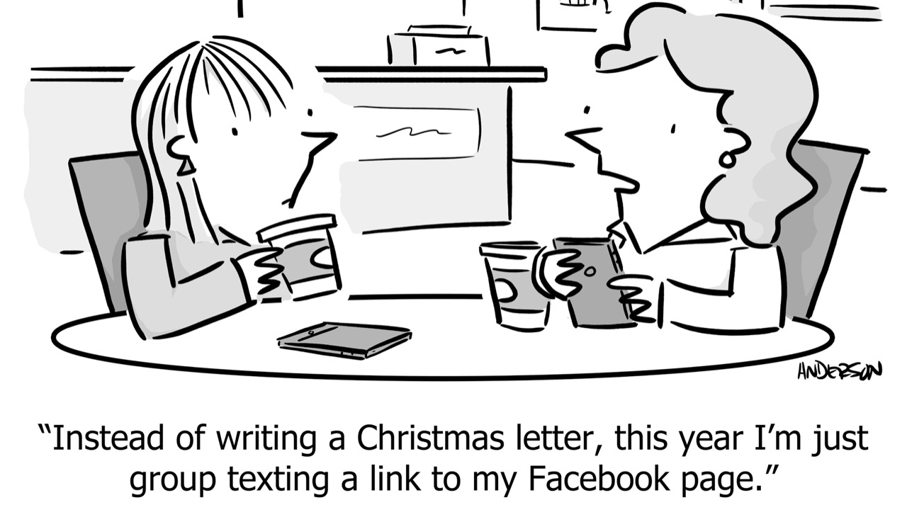 Cartoon of two people talking over coffee. One says: "Instead of writing a Christmas letter, this year I'm group texting a link to my Facebook page."