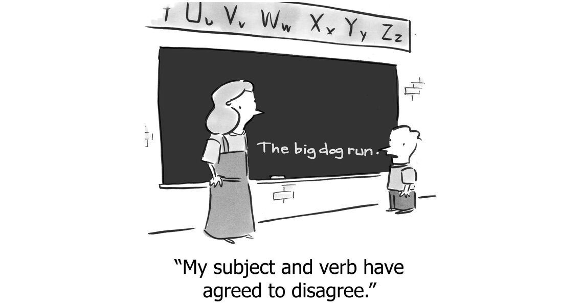 Child and teacher in front of a blackboard which says 'The big dog run'. Caption reads: "My subject and verb have agreed to disagree"
